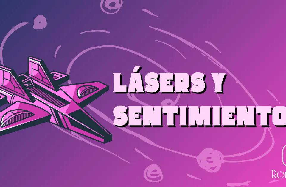 Lasers y Sentimientos
